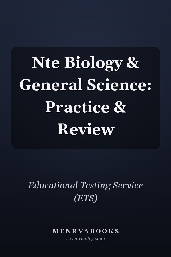 Nte Biology & General Science: Practice & Review