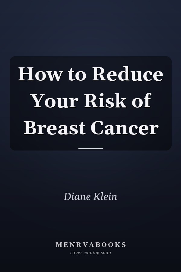 How to Reduce Your Risk of Breast Cancer
