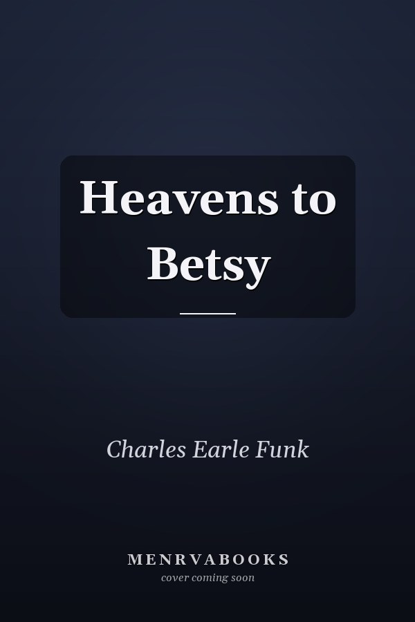 Heavens to Betsy