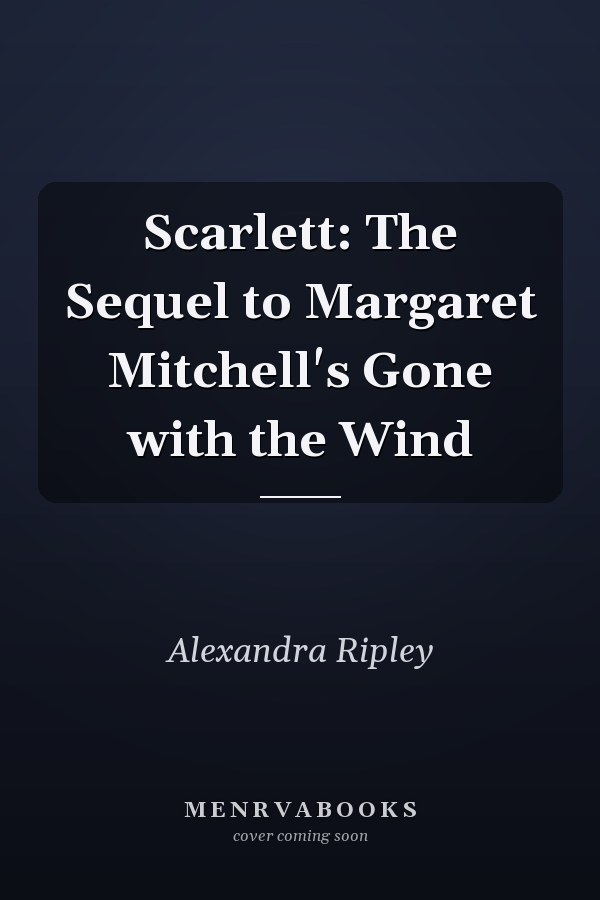Scarlett: The Sequel to Margaret Mitchell's Gone with the Wind