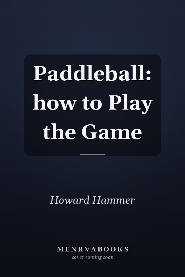 Paddleball: how to Play the Game