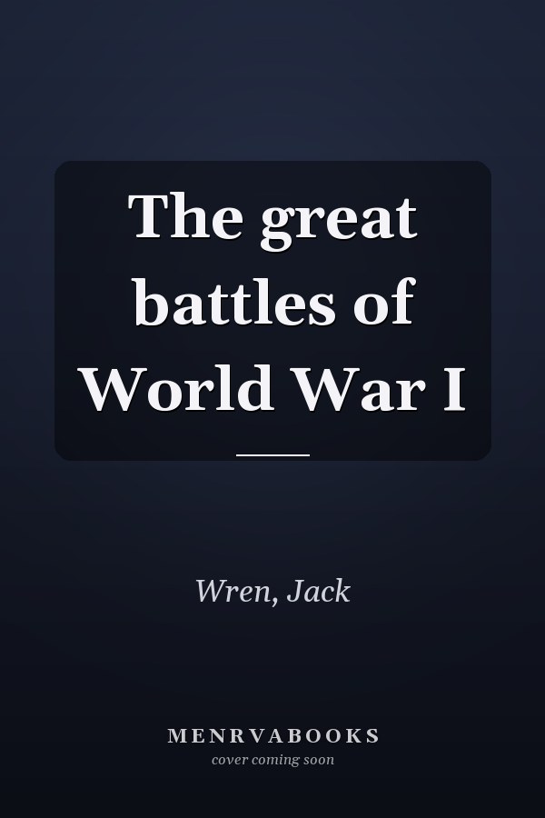 The great battles of World War I