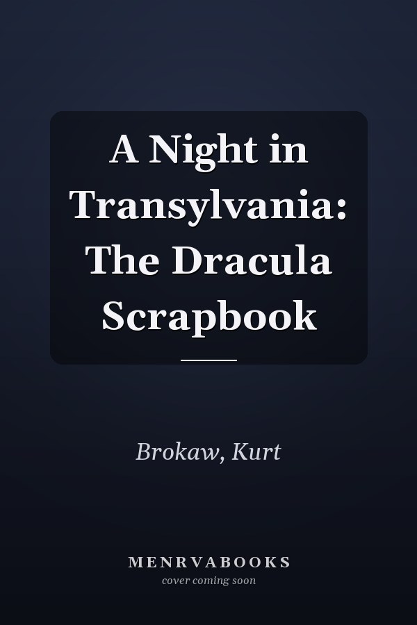A Night in Transylvania: The Dracula Scrapbook