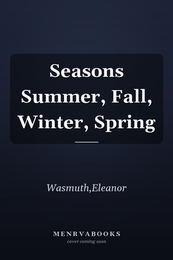 Seasons Summer, Fall, Winter, Spring
