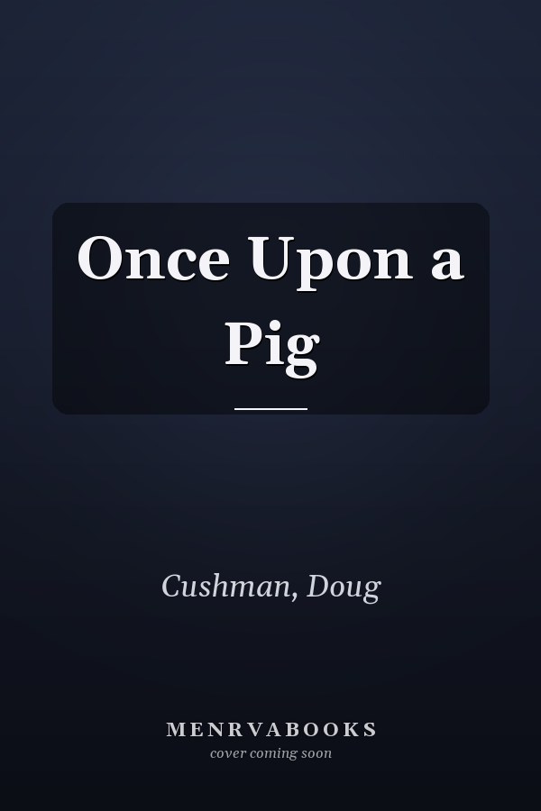 Once Upon a Pig