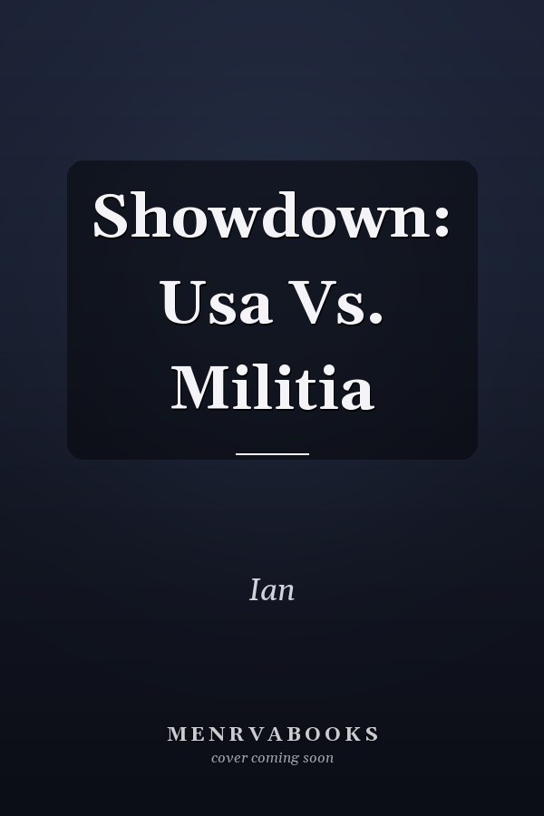 Showdown: Usa Vs. Militia
