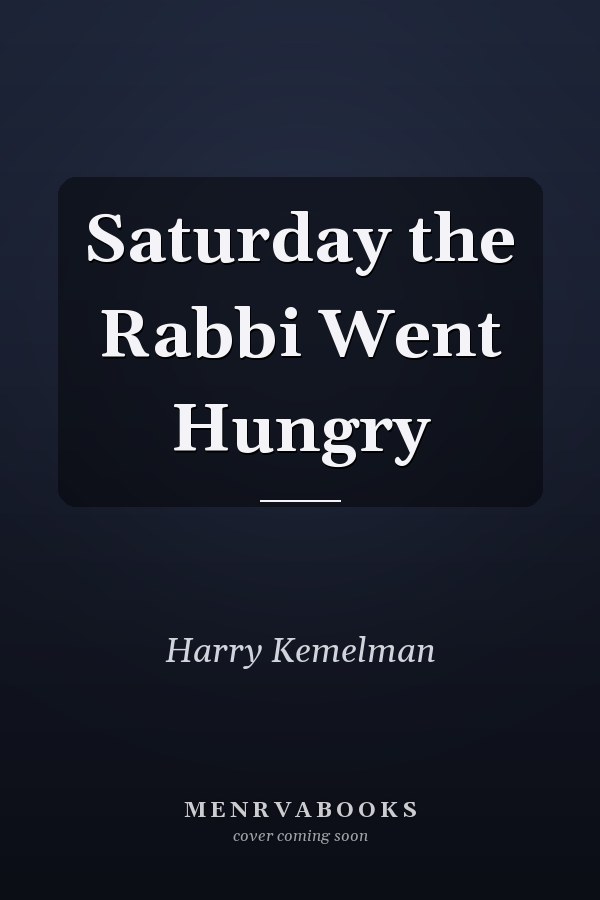 Saturday the Rabbi Went Hungry