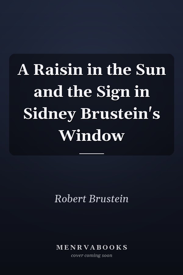 A Raisin in the Sun and the Sign in Sidney Brustein's Window