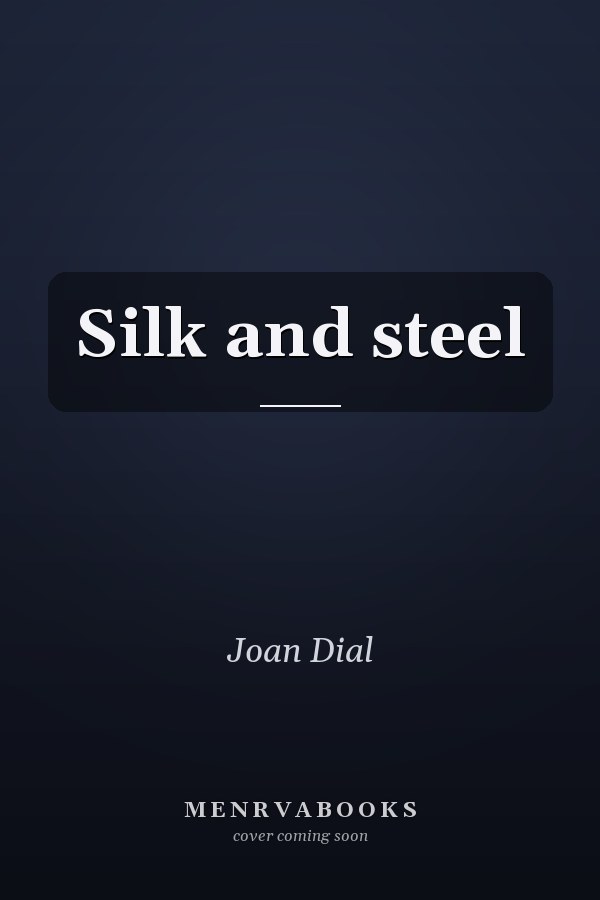 Silk and steel