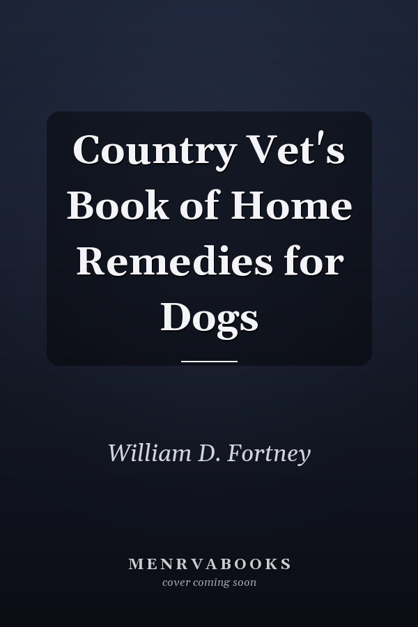 Country Vet's Book of Home Remedies for Dogs