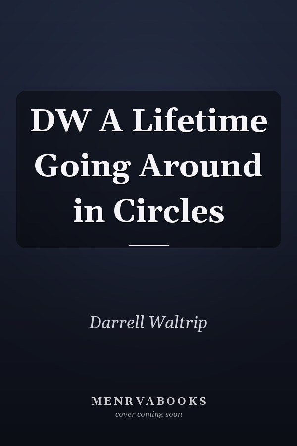 DW A Lifetime Going Around in Circles
