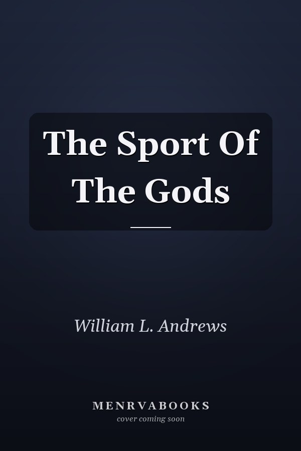 The Sport Of The Gods