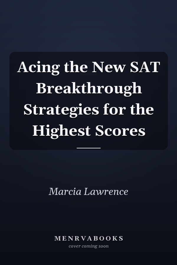Acing the New SAT Breakthrough Strategies for the Highest Scores