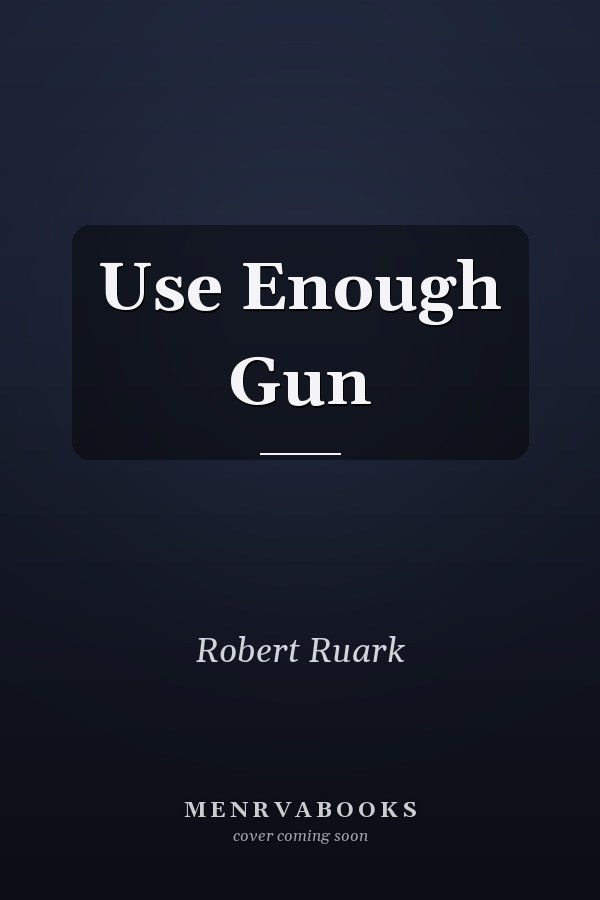 Use Enough Gun