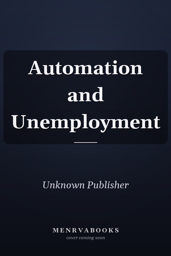 Automation and Unemployment
