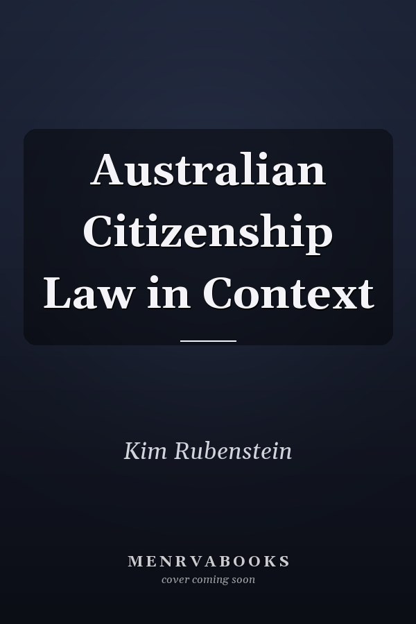 Australian Citizenship Law in Context