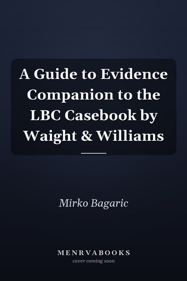 A Guide to Evidence Companion to the LBC Casebook by Waight & Williams