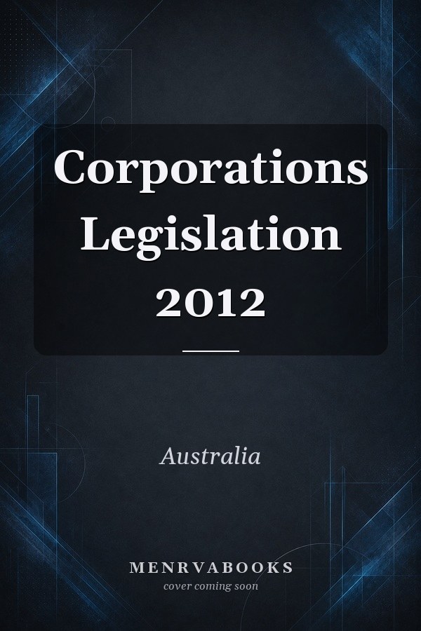 Corporations Legislation 2012