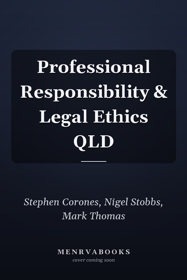 Professional Responsibility & Legal Ethics QLD