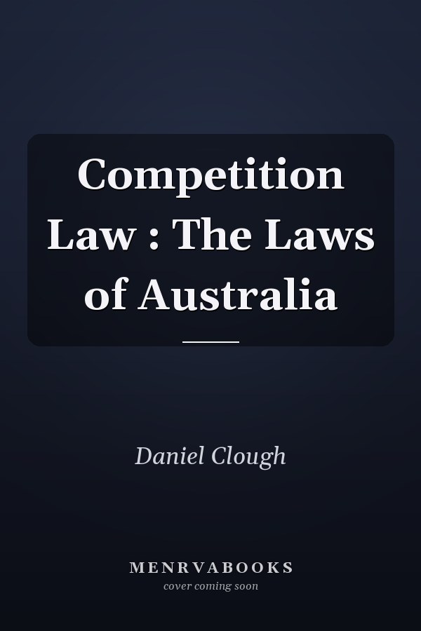 Competition Law : The Laws of Australia