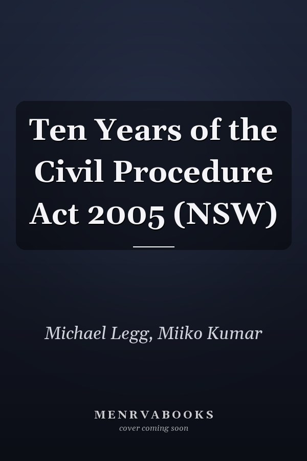Ten Years of the Civil Procedure Act 2005 (NSW)