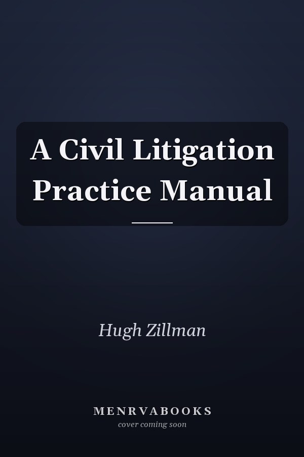 A Civil Litigation Practice Manual