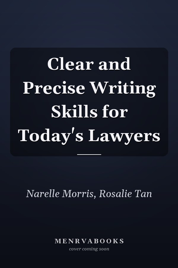 Clear and Precise Writing Skills for Today's Lawyers