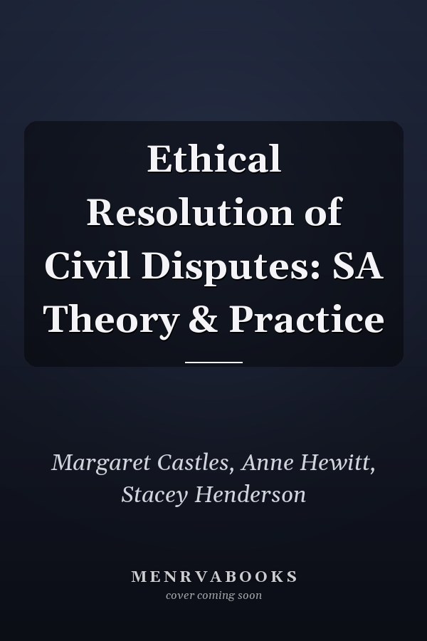 Ethical Resolution of Civil Disputes: SA Theory & Practice