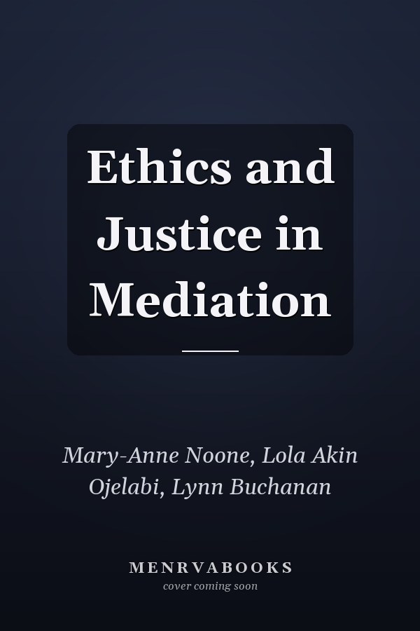 Ethics and Justice in Mediation