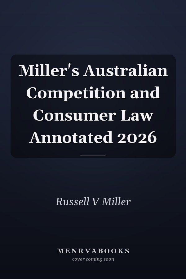 Miller's Australian Competition and Consumer Law Annotated 2026