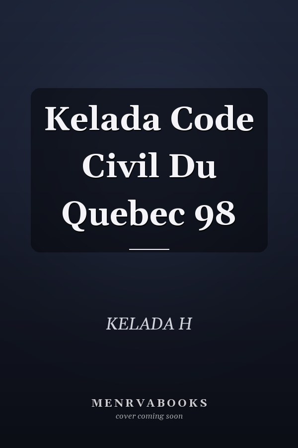 Kelada Code Civil Du Quebec 98