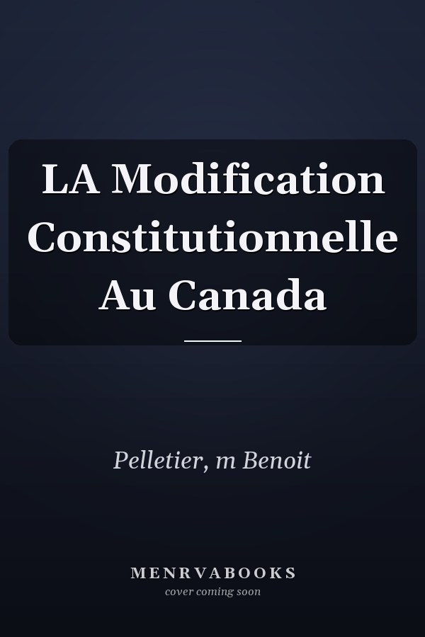 LA Modification Constitutionnelle Au Canada