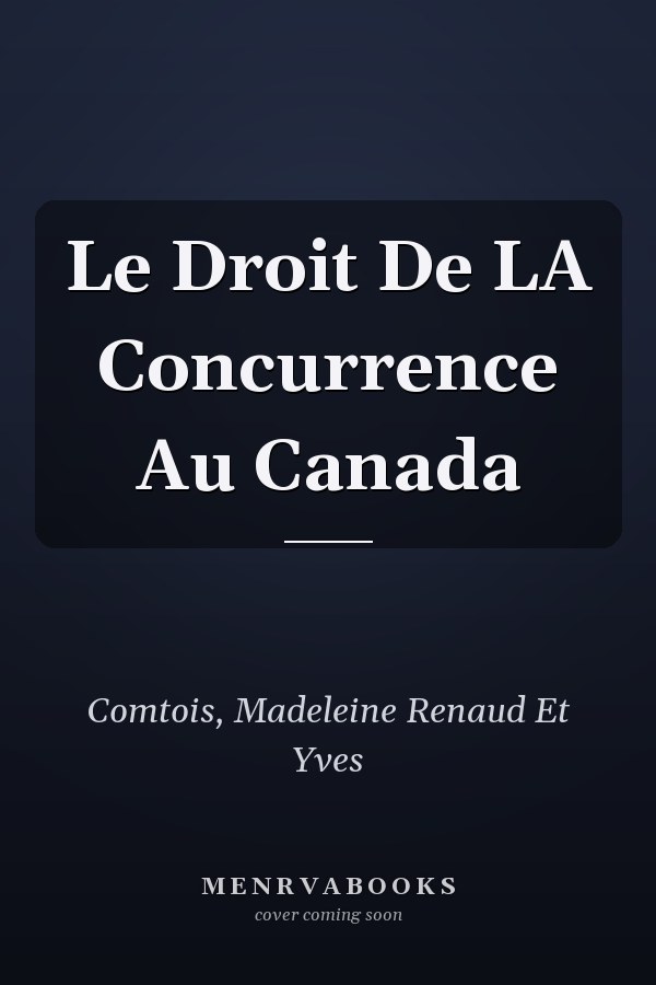 Le Droit De LA Concurrence Au Canada