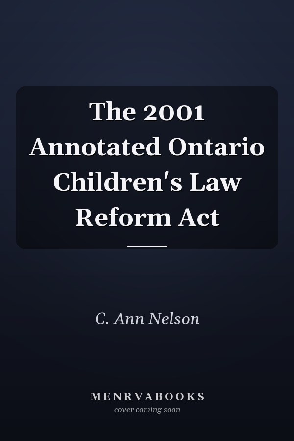 The 2001 Annotated Ontario Children's Law Reform Act