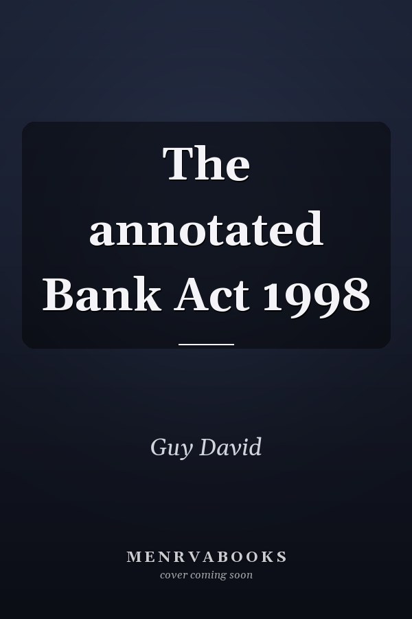 The annotated Bank Act 1998