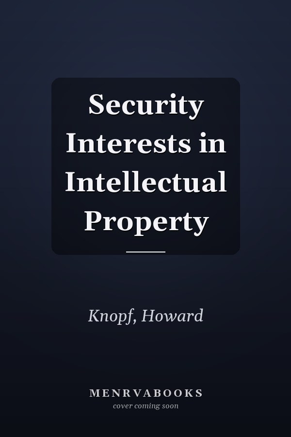 Security Interests in Intellectual Property