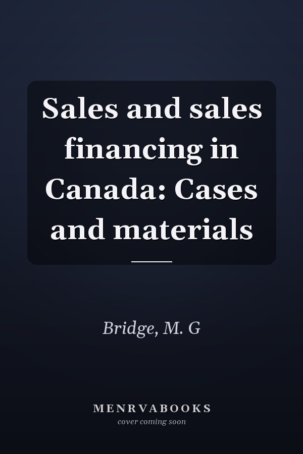 Sales and sales financing in Canada: Cases and materials