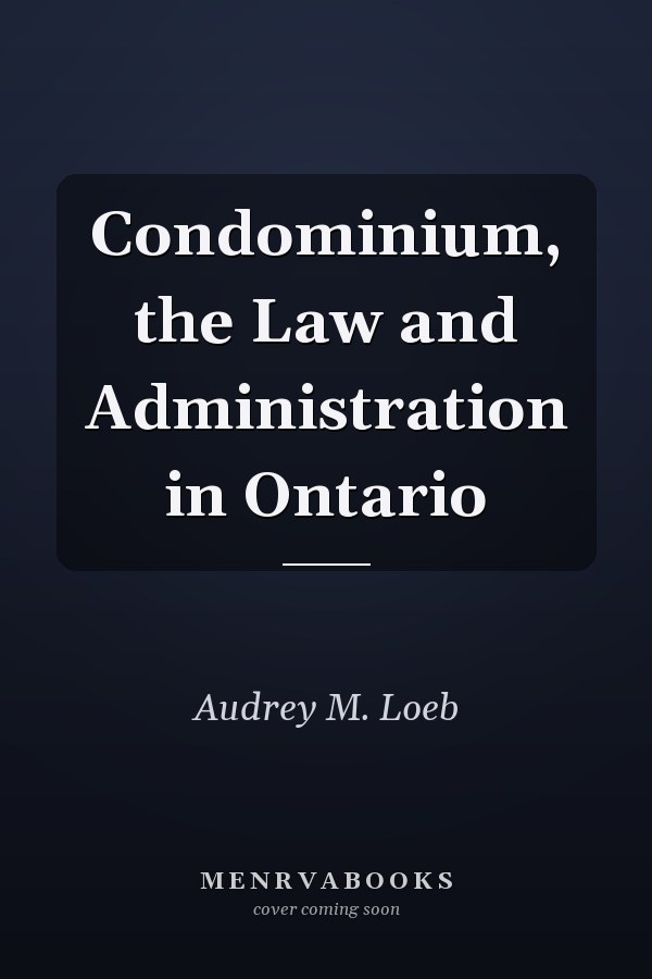 Condominium, the Law and Administration in Ontario
