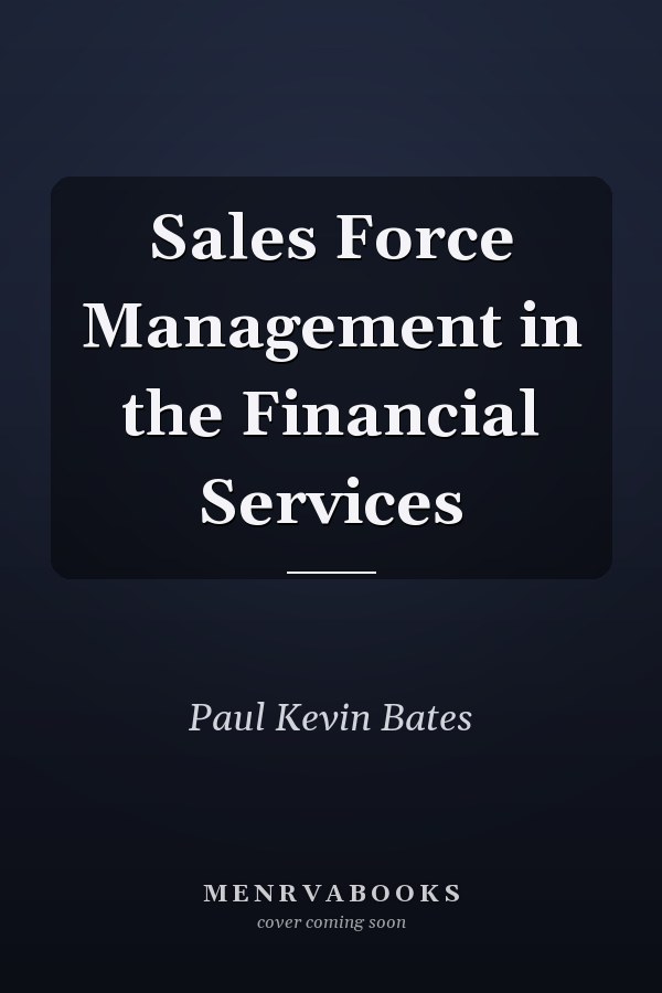 Sales Force Management in the Financial Services