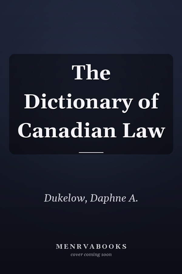 The Dictionary of Canadian Law