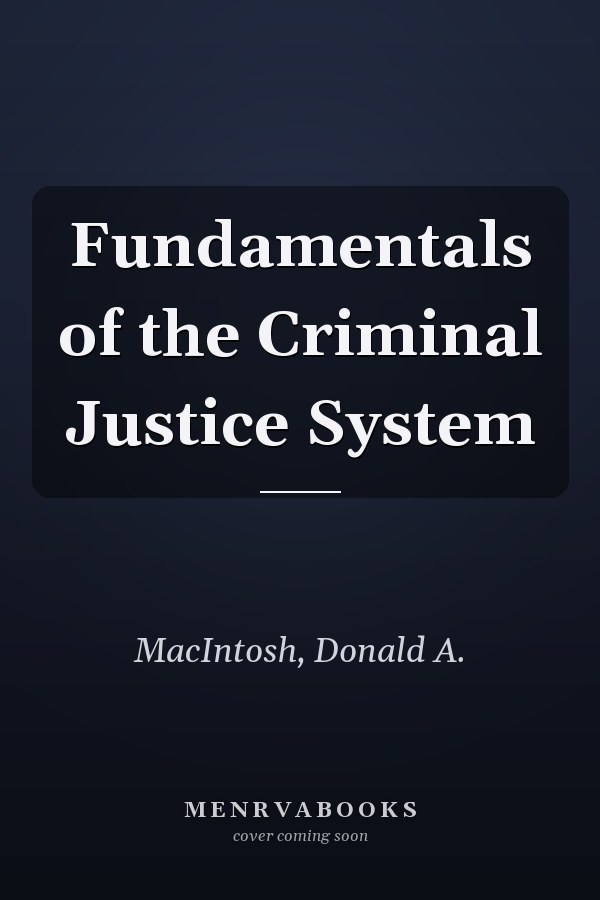 Fundamentals of the Criminal Justice System