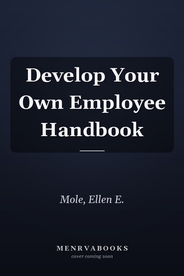 Develop Your Own Employee Handbook