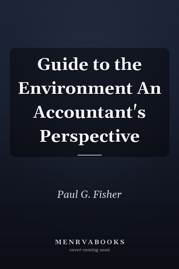 Guide to the Environment An Accountant's Perspective