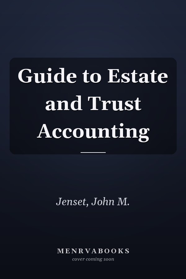 Guide to Estate and Trust Accounting