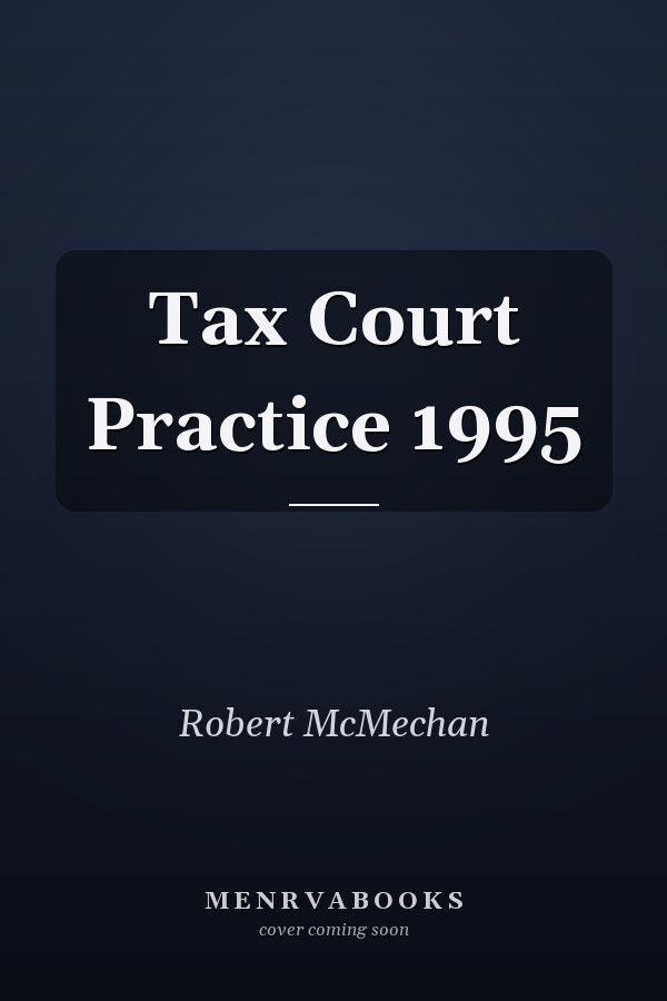 Tax Court Practice 1995
