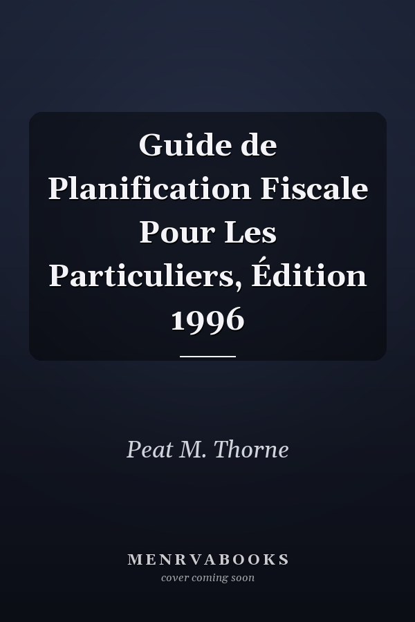 Guide de Planification Fiscale Pour Les Particuliers, Édition 1996