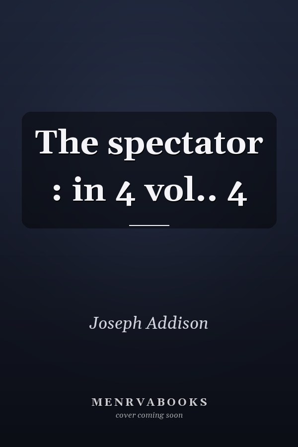 The spectator : in 4 vol.. 4