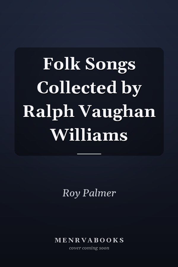Folk Songs Collected by Ralph Vaughan Williams