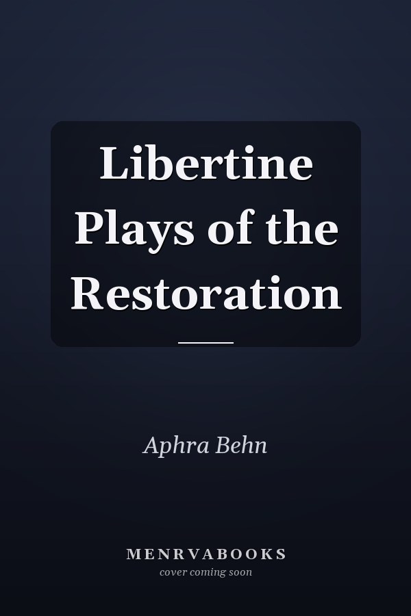 Libertine Plays of the Restoration