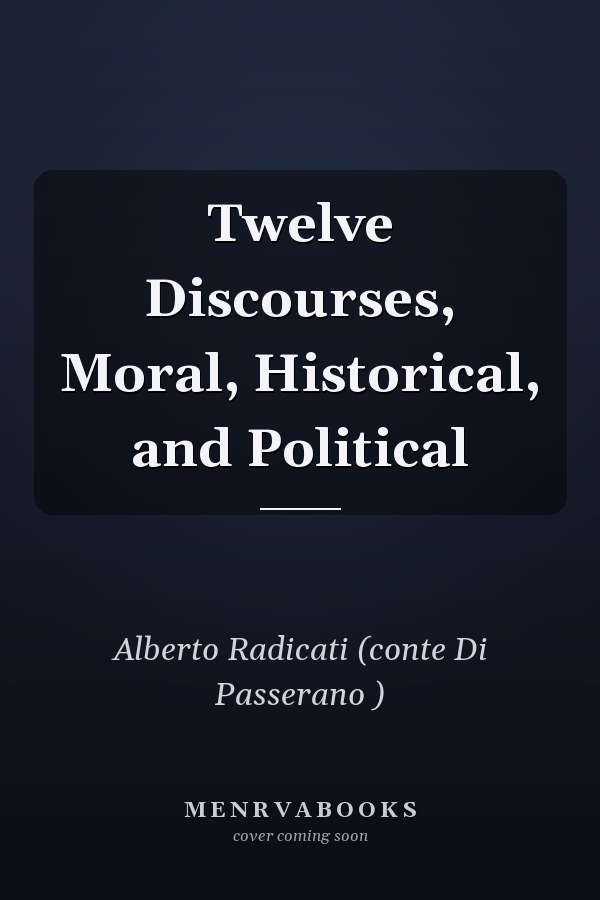 Twelve Discourses, Moral, Historical, and Political